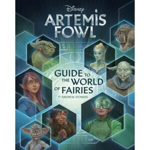 Disney Artemis Fowl Guide To The World of Fairies by Andrew Donkin